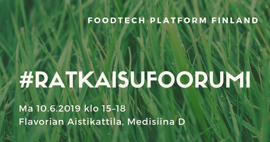 Image: On the background, green grass. On the front, FOODTECH PLATFORM FINLAND, #RATKAISUFOORUMI, Ma 10.6.2019 klo 15-18, Flavorian Aistikattila, Medisiina D.